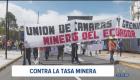 La Unión de Cámaras, gremios y profesionales del sector minero exigen medidas cautelares que detengan el cobro de la tasa minera. Aseguran que estos rubros frenarán la inversión privada.

Un reportaje de Daniela Valencia