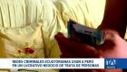 Estructuras criminales reclutaban mujeres en Ecuador mediante falsas ofertas laborales para luego trasladarlas a Perú y explotarlas sexualmente. Un reportaje de Catalina García