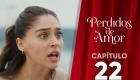 Perdidos de Amor | Capítulo 22 | Teleamazonas