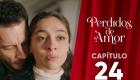 Perdidos de Amor | Capítulo 24 | Teleamazonas