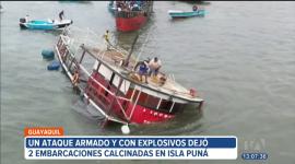 Un ataque armado y con explosivos dejó dos embarcaciones calcinadas en la Isla Puná. La Armada Nacional refuerza los controles en la zona. 

Un reportaje de Paula Kuhn