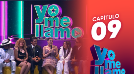 Capítulo 9 de Yo Me Llamo