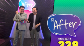 Programa 228 | El After | 04/05/2026