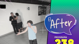 Programa 238 | El After | 26/05/2026