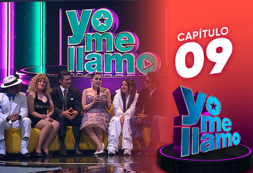 Capítulo 9 de Yo Me Llamo