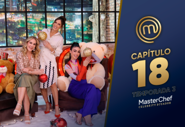 Capítulo 18 de MasterChef Celebrity Ecuador