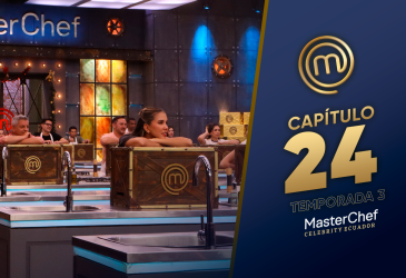 Capítulo 24 de MasterChef Celebrity Ecuador
