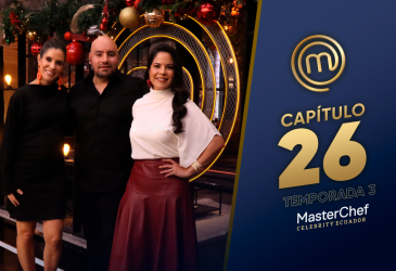Capítulo 26 de MasterChef Celebrity Ecuador.