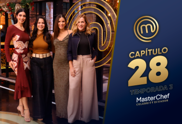 Cap 28 de MasterChef Celebrity Ecuador.