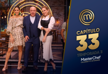 Capítulo 33 de MasterChef Celebrity Ecuador.