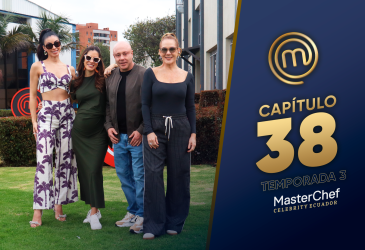 Capítulo 38 de MasterChef Celebrity Ecuador.
