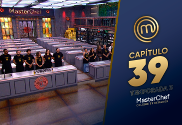 Capítulo 39 de MasterChef Celebrity Ecuador