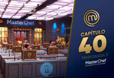 Capítulo 40 de MasterChef Celebrity Ecuador