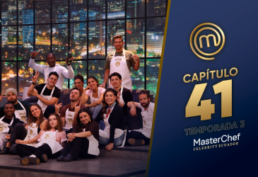 Capítulo 41 de MasterChef Celebrity Ecuador