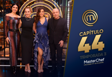 Capítulo 44 de MasterChef Celebrity Ecuador