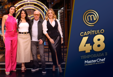 Capítulo 48 de MasterChef Celebrity Ecuador.