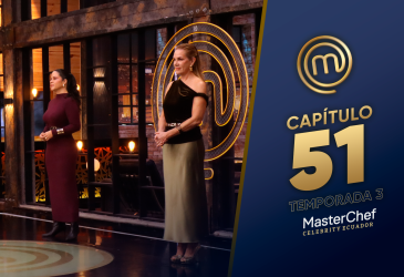 Capítulo 51 de MasterChef Celebrity Ecuador.