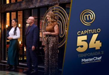 Capítulo 54 de MasterChef Celebrity Ecuador.