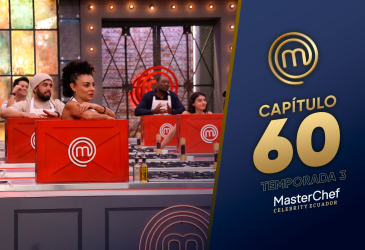 Capítulo 60 de MasterChef Celebrity Ecuador