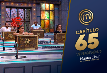 Capítulo 65 de MasterChef Celebrity Ecuador.