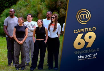 Capítulo 69 de MasterChef Celebrity Ecuador.