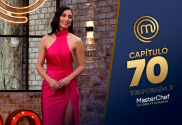 Capítulo 70 de MasterChef Celebrity Ecuador.