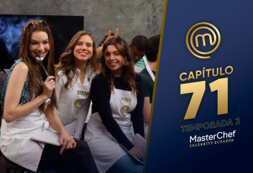 Capítulo 71 de MasterChef Celebrity Ecuador.