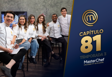 Capítulo 81 de MasterChef Celebrity Ecuador