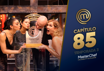 Capítulo 85 de MasterChef Celebrity Ecuador.