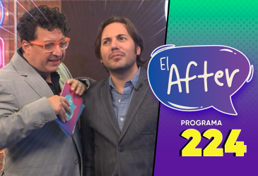 El After | Programa 224 | 22/04/2026