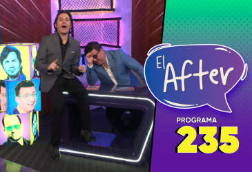 Programa 235 | El After | 19/05/2026