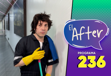 Programa 236 | El After | 20/05/2026
