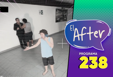 Programa 238 | El After | 26/05/2026