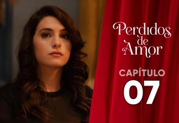 Perdidos de Amor | Capítulo 7 | Teleamazonas