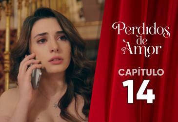 Perdidos de Amor | Capítulo 14 | Teleamazonas