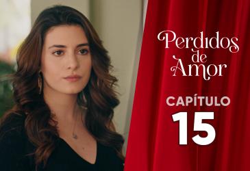 Perdidos de Amor | Capítulo 15 | Teleamazonas