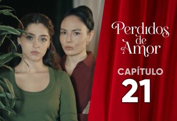 Perdidos de Amor | Capítulo 21 | Teleamazonas