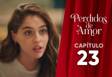 Perdidos de Amor | Capítulo 23 | Teleamazonas