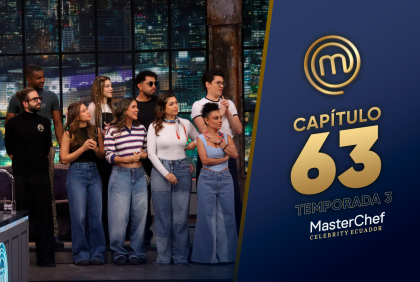 Capítulo 63 de MasterChef Celebrity Ecuador