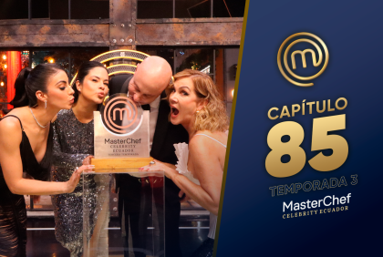 Capítulo 85 de MasterChef Celebrity Ecuador.