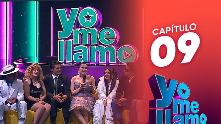 Capítulo 9 de Yo Me Llamo