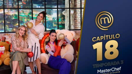 Capítulo 18 de MasterChef Celebrity Ecuador