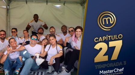 Capítulo 27 de MasterChef Celebrity Ecuador