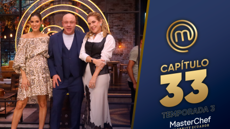 Capítulo 33 de MasterChef Celebrity Ecuador.