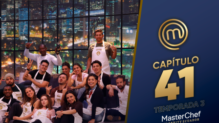 Capítulo 41 de MasterChef Celebrity Ecuador
