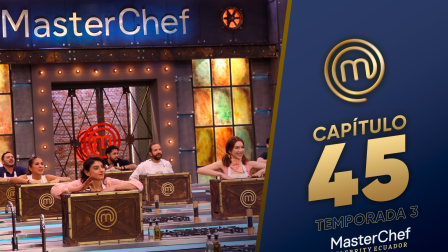 Capítulo 45 de MasterChef Celebrity Ecuador.