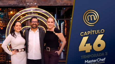 capítulo 46 de MasterChef Celebrity Ecuador
