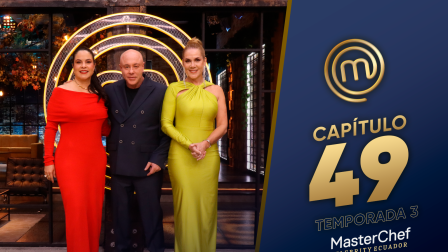 Capítulo 49 de MasterChef Celebrity Ecuador