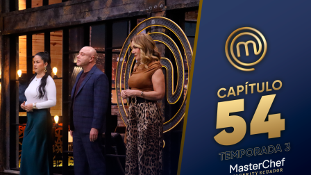 Capítulo 54 de MasterChef Celebrity Ecuador.
