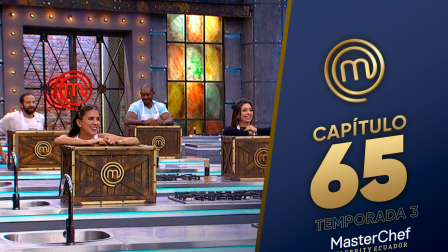 Capítulo 65 de MasterChef Celebrity Ecuador.